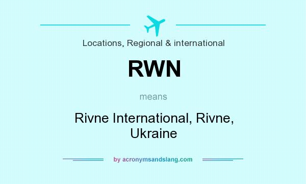 What does RWN mean? It stands for Rivne International, Rivne, Ukraine