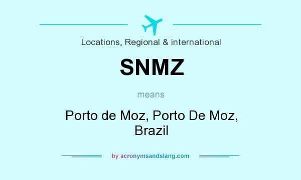 What does SNMZ mean? It stands for Porto de Moz, Porto De Moz, Brazil