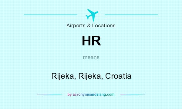 What does HR mean? It stands for Rijeka, Rijeka, Croatia