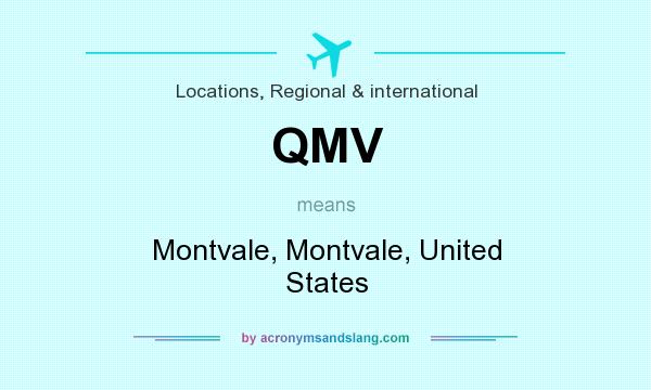 What does QMV mean? It stands for Montvale, Montvale, United States