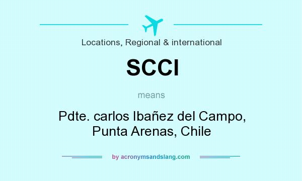 What does SCCI mean? It stands for Pdte. carlos Ibañez del Campo, Punta Arenas, Chile