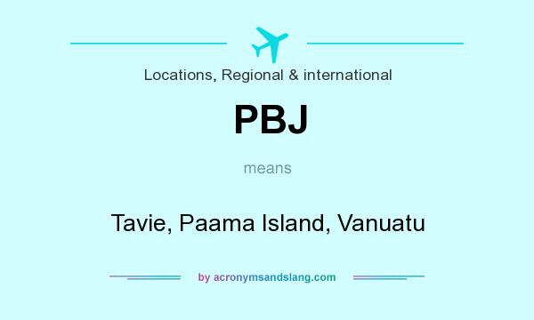 What does PBJ mean? It stands for Tavie, Paama Island, Vanuatu