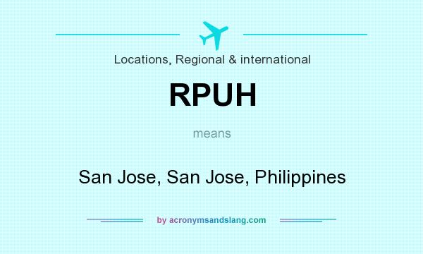 What does RPUH mean? It stands for San Jose, San Jose, Philippines
