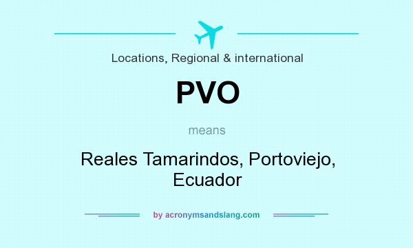 What does PVO mean? It stands for Reales Tamarindos, Portoviejo, Ecuador