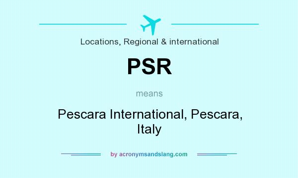 What does PSR mean? It stands for Pescara International, Pescara, Italy