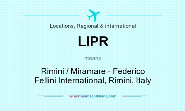 What does LIPR mean? It stands for Rimini / Miramare - Federico Fellini International, Rimini, Italy