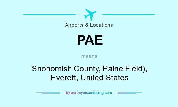 What does PAE mean? It stands for Snohomish County, Paine Field), Everett, United States
