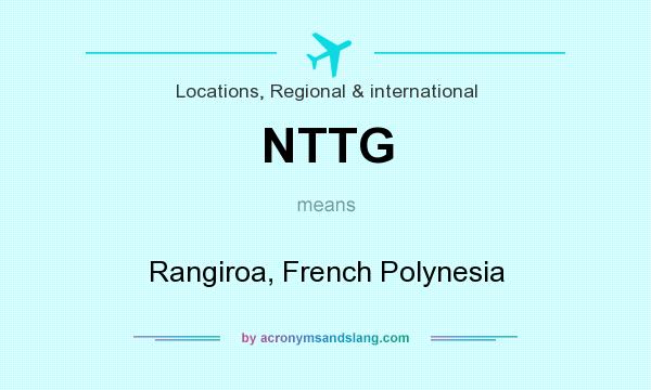 What does NTTG mean? It stands for Rangiroa, French Polynesia