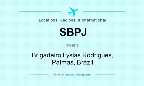 What does SBPJ mean? It stands for Brigadeiro Lysias Rodrigues, Palmas, Brazil