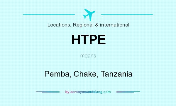 What does HTPE mean? It stands for Pemba, Chake, Tanzania
