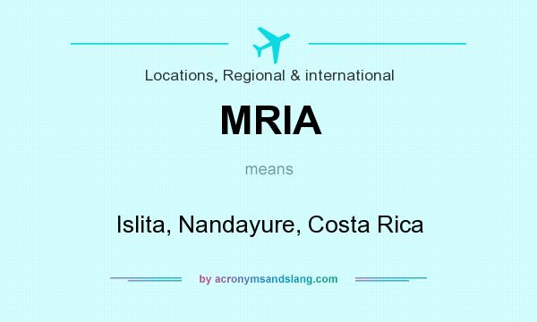 What does MRIA mean? It stands for Islita, Nandayure, Costa Rica