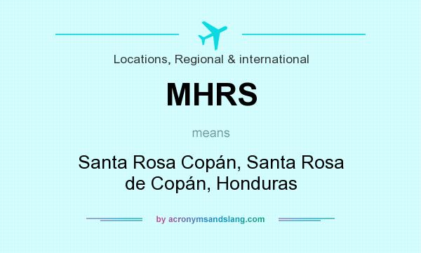 What does MHRS mean? It stands for Santa Rosa Copán, Santa Rosa de Copán, Honduras