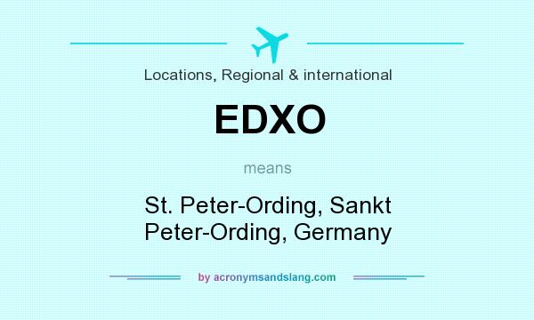 What does EDXO mean? It stands for St. Peter-Ording, Sankt Peter-Ording, Germany