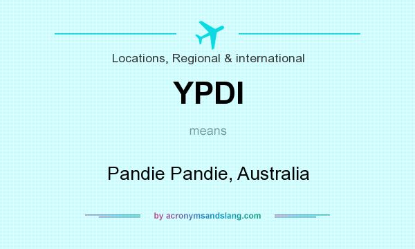 What does YPDI mean? It stands for Pandie Pandie, Australia