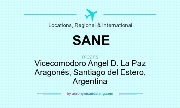 What does SANE mean? It stands for Vicecomodoro Angel D. La Paz Aragonés, Santiago del Estero, Argentina