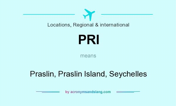 What does PRI mean? It stands for Praslin, Praslin Island, Seychelles