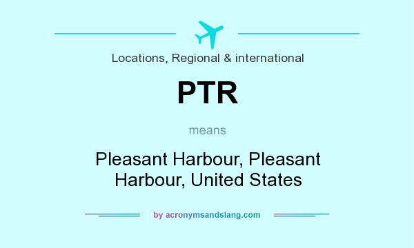 What does PTR mean? It stands for Pleasant Harbour, Pleasant Harbour, United States