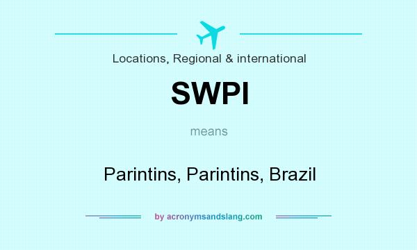 What does SWPI mean? It stands for Parintins, Parintins, Brazil