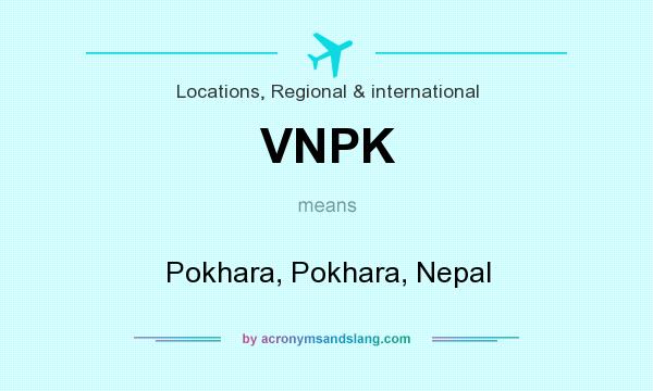 What does VNPK mean? It stands for Pokhara, Pokhara, Nepal