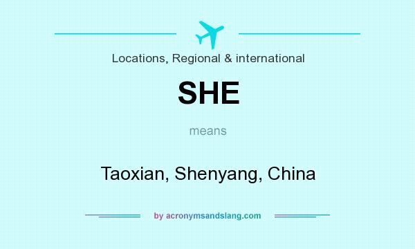 What does SHE mean? It stands for Taoxian, Shenyang, China