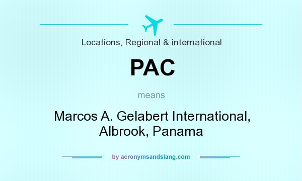 What does PAC mean? It stands for Marcos A. Gelabert International, Albrook, Panama