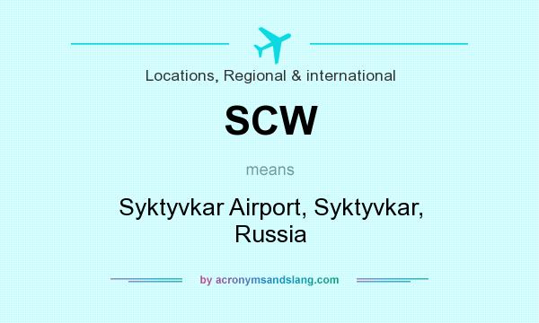 What does SCW mean? It stands for Syktyvkar Airport, Syktyvkar, Russia