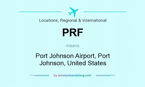 What does PRF mean? It stands for Port Johnson Airport, Port Johnson, United States