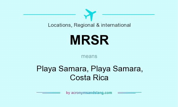 What does MRSR mean? It stands for Playa Samara, Playa Samara, Costa Rica