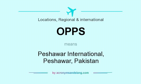 What does OPPS mean? It stands for Peshawar International, Peshawar, Pakistan