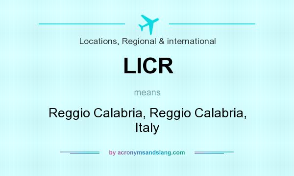 What does LICR mean? It stands for Reggio Calabria, Reggio Calabria, Italy