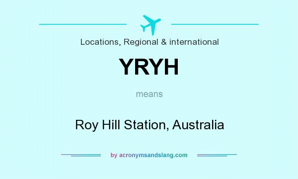 What does YRYH mean? It stands for Roy Hill Station, Australia