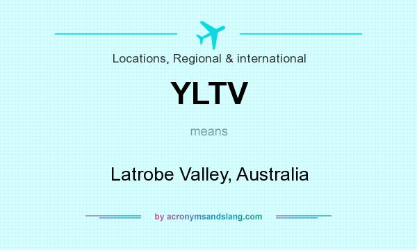 What does YLTV mean? It stands for Latrobe Valley, Australia