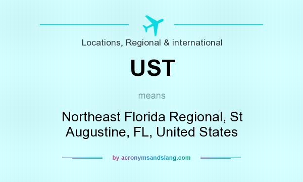 What does UST mean? It stands for Northeast Florida Regional, St Augustine, FL, United States