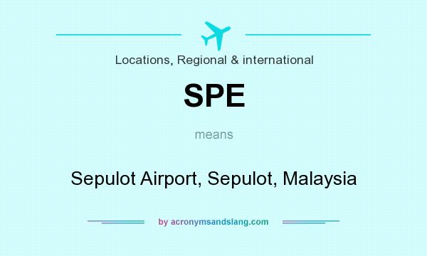 What does SPE mean? It stands for Sepulot Airport, Sepulot, Malaysia