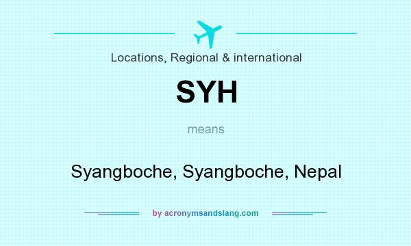 What does SYH mean? It stands for Syangboche, Syangboche, Nepal