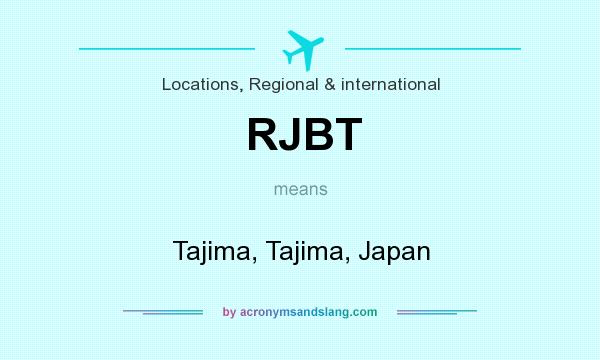 What does RJBT mean? It stands for Tajima, Tajima, Japan
