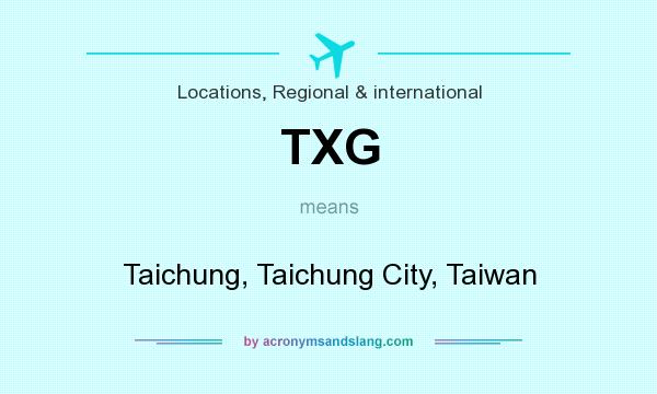 What does TXG mean? It stands for Taichung, Taichung City, Taiwan