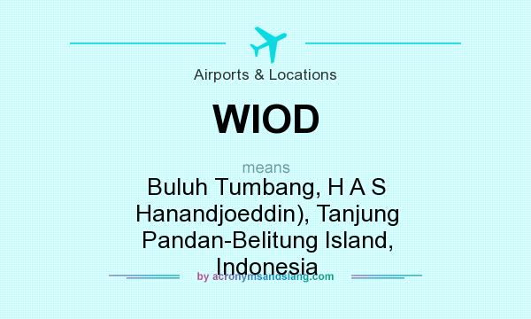 What does WIOD mean? It stands for Buluh Tumbang, H A S Hanandjoeddin), Tanjung Pandan-Belitung Island, Indonesia