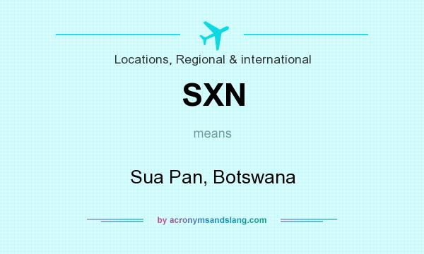 What does SXN mean? It stands for Sua Pan, Botswana