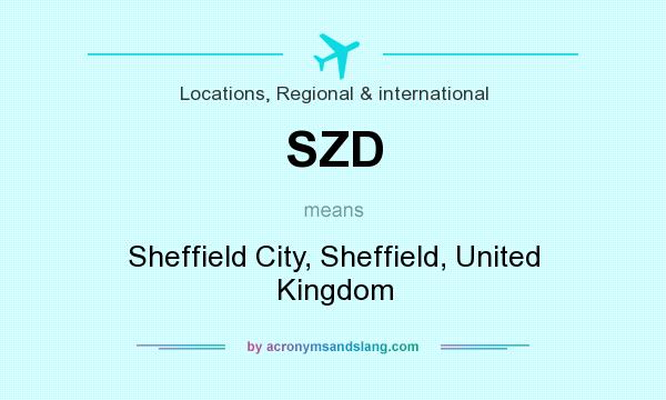 What does SZD mean? It stands for Sheffield City, Sheffield, United Kingdom