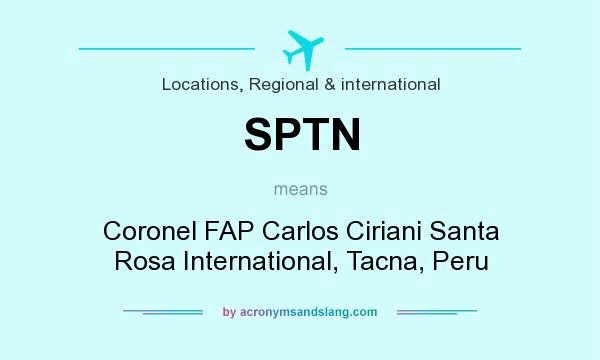 What does SPTN mean? It stands for Coronel FAP Carlos Ciriani Santa Rosa International, Tacna, Peru