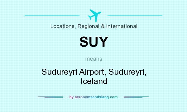 What does SUY mean? It stands for Sudureyri Airport, Sudureyri, Iceland
