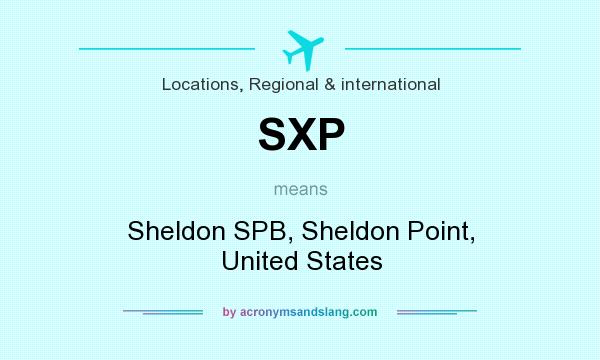 What does SXP mean? It stands for Sheldon SPB, Sheldon Point, United States