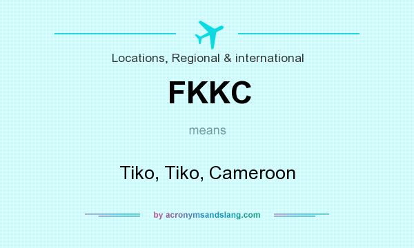 What does FKKC mean? It stands for Tiko, Tiko, Cameroon