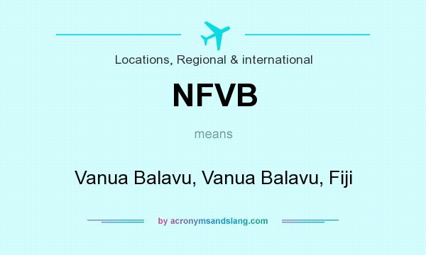 What does NFVB mean? It stands for Vanua Balavu, Vanua Balavu, Fiji