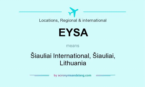 What does EYSA mean? It stands for Šiauliai International, Šiauliai, Lithuania