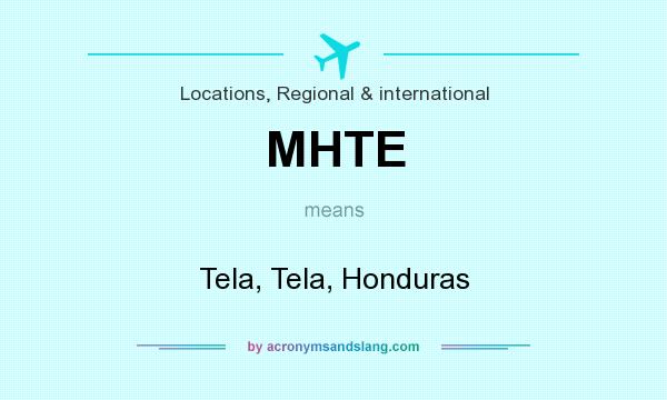 What does MHTE mean? It stands for Tela, Tela, Honduras