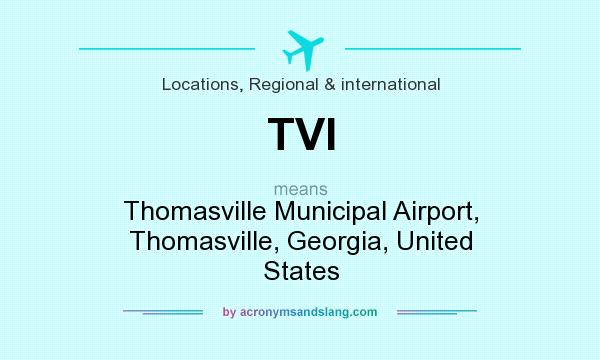 What does TVI mean? It stands for Thomasville Municipal Airport, Thomasville, Georgia, United States
