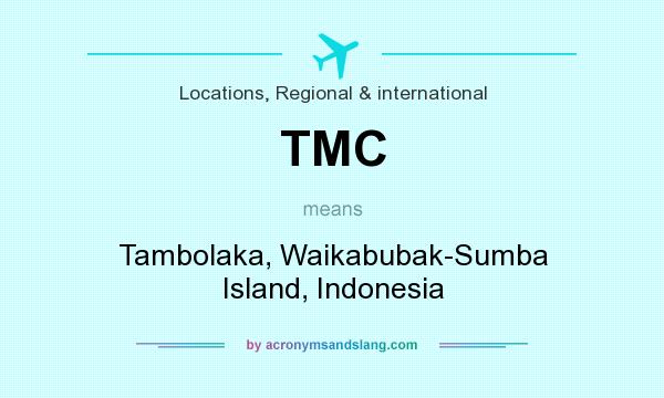 What does TMC mean? It stands for Tambolaka, Waikabubak-Sumba Island, Indonesia