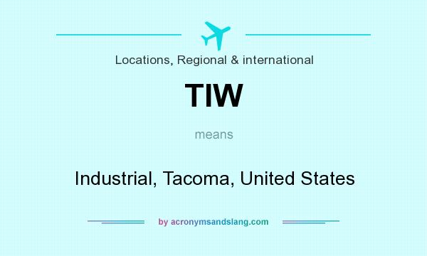 What does TIW mean? It stands for Industrial, Tacoma, United States